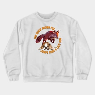 Quick Brown Fox Jumps Over A Lazy Dog Crewneck Sweatshirt